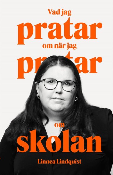 Linnea Lindquist - Vad jag pratar om när jag pratar om skolan, E-bok