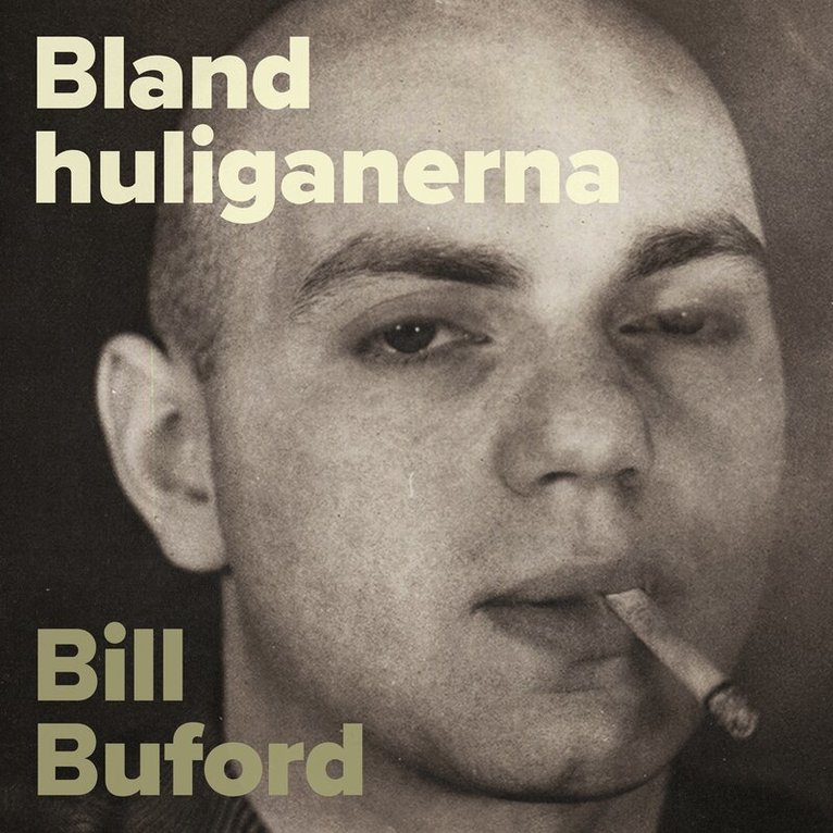 Bill Buford - Bland huliganerna, Ljudbok