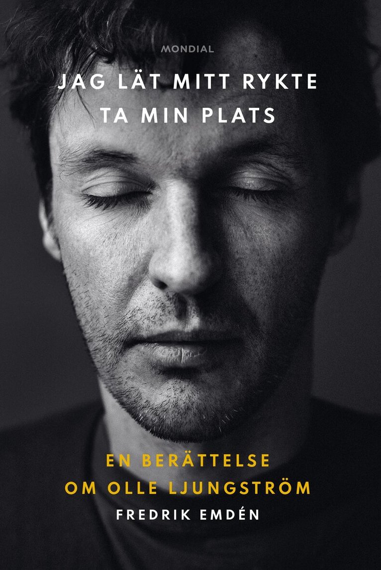 Fredrik Emdén - Jag lät mitt rykte ta min plats : en berättelse om Olle Ljungström, E-bok