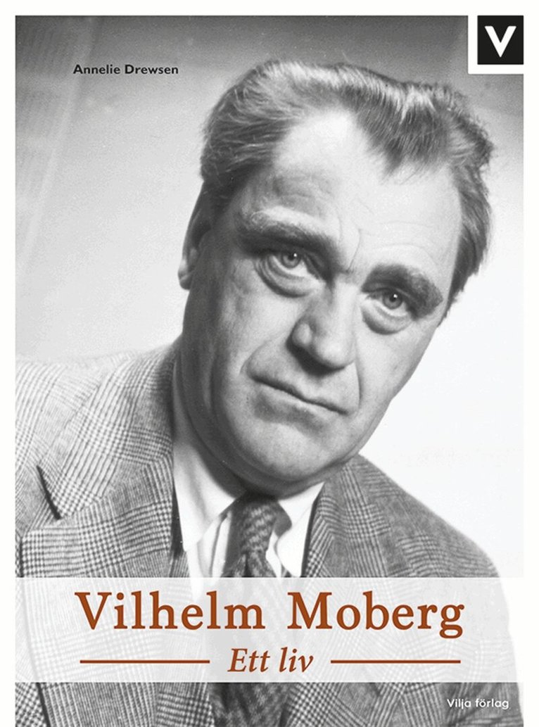 Annelie Drewsen - Vilhelm Moberg - Ett liv, E-bok
