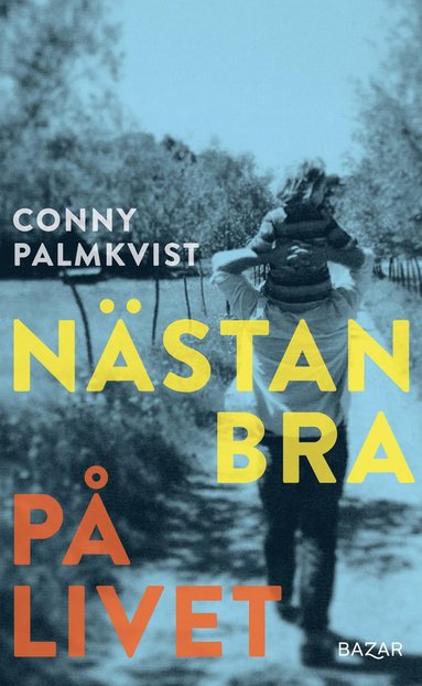 Conny Palmkvist Nästan bra på livet