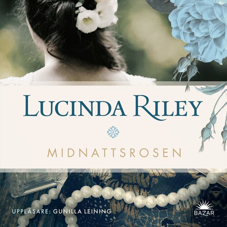 Lucinda Riley - Midnattsrosen, Ljudbok