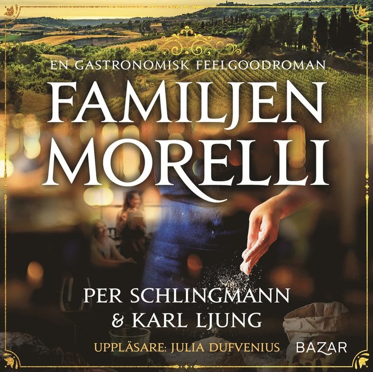 Karl Ljung, Per Schlingmann - Familjen Morelli : en gastronomisk feelgoodroman, Ljudbok