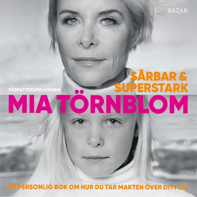 Mia Törnblom - Sårbar och superstark : en personlig bok om hur du tar makten över ditt liv, Ljudbok