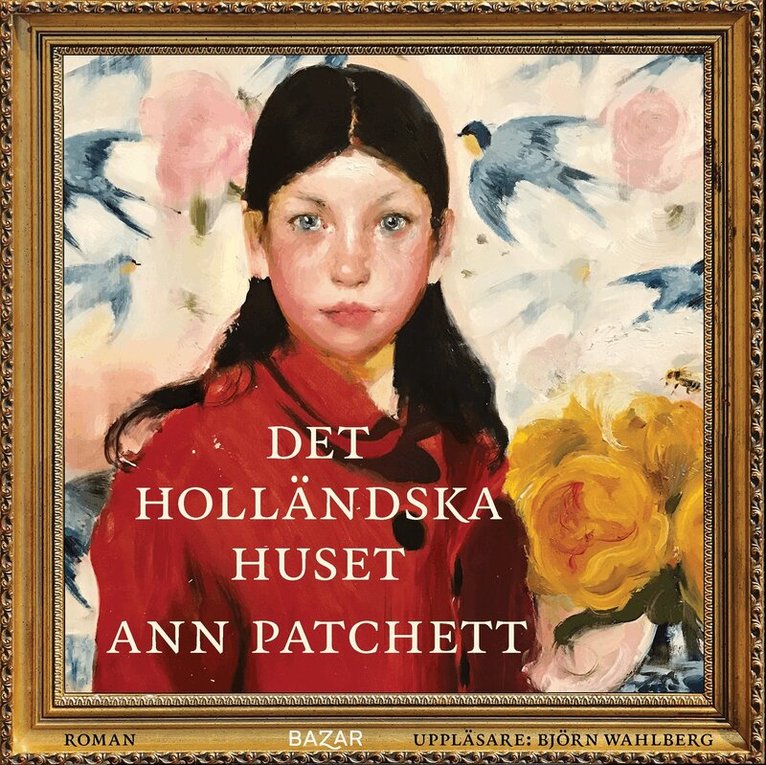 Ann Patchett - Det holländska huset, Ljudbok