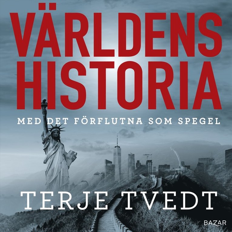 Terje Tvedt - Världens historia : Med det förflutna som spegel, Ljudbok