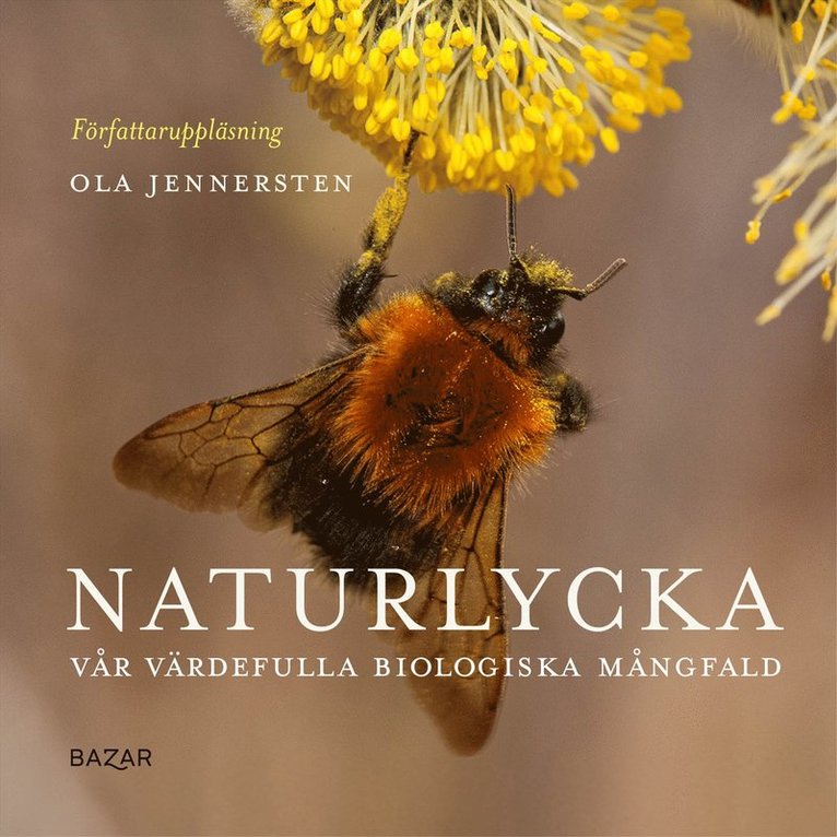 Ola Jennersten - Naturlycka : vår värdefulla biologiska mångfald, Ljudbok