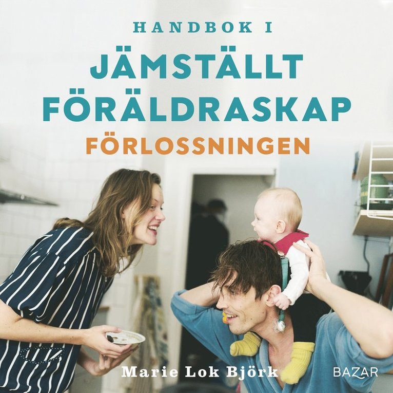 Marie Lok Björk - Handbok i jämställt föräldraskap - Förlossningen, Ljudbok