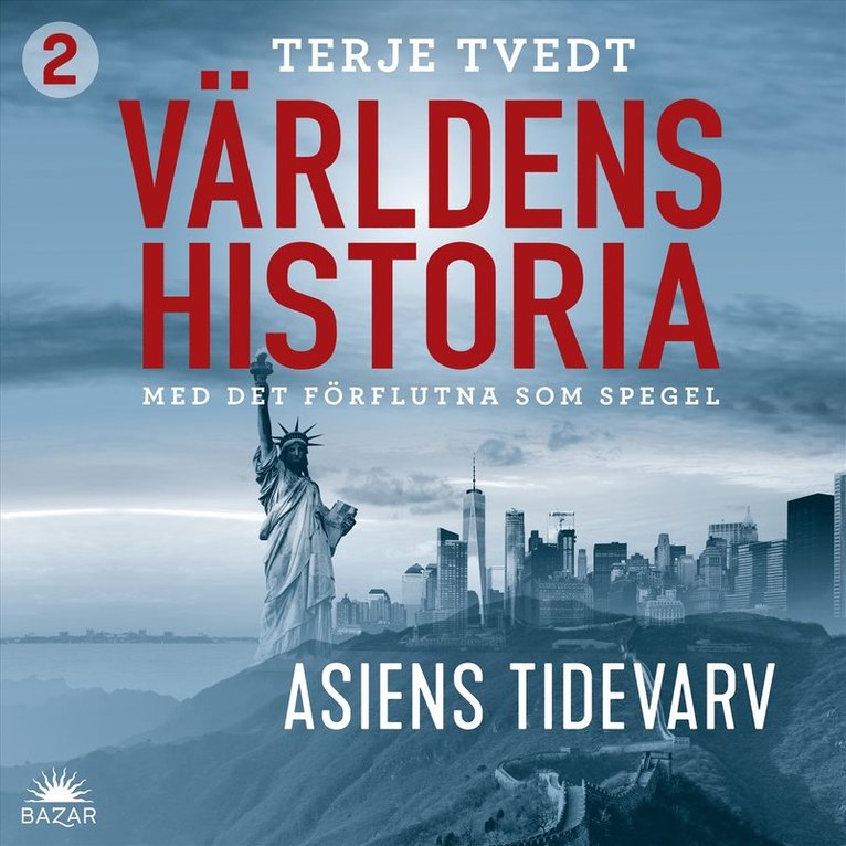 Terje Tvedt - Världens historia: Del 2 – Asiens tidevarv, Ljudbok
