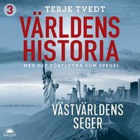 V�rldens historia: Del 3 - V�stv�rldens seger