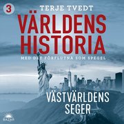 Världens historia: Del 3 - Västvärldens seger