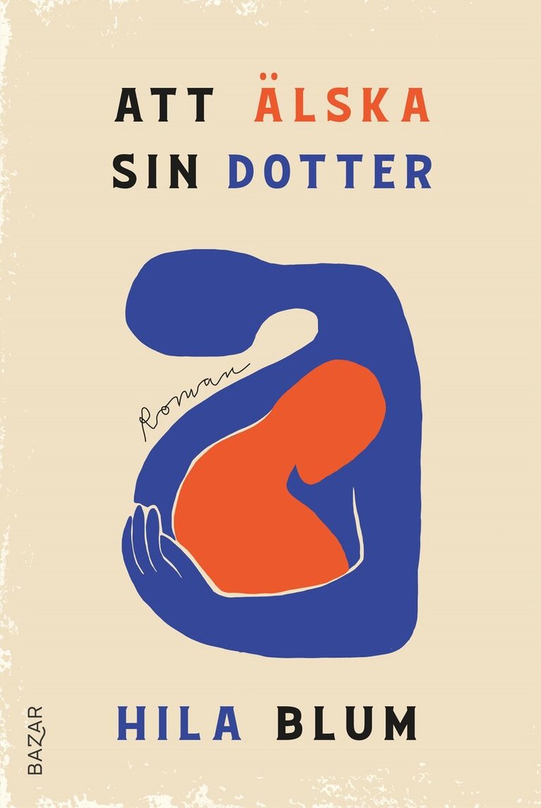 Hila Blum - Att älska sin dotter, E-bok