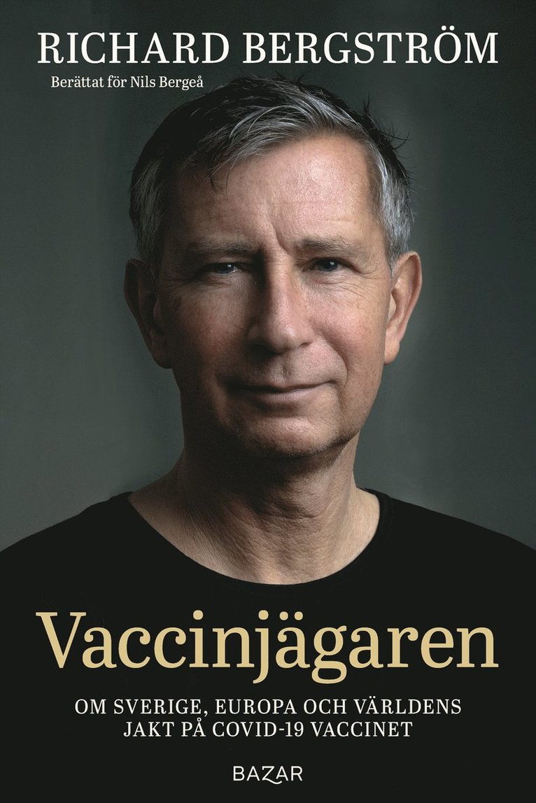 Nils Bergeå, Richard Bergström - Vaccinjägaren : Om Sveriges, Europas och världens jakt på vaccin mot Covid-19, E-bok