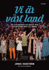 Vi r vrt land : om flyktingkren The Rockin"" Pots och musikens kraft att frena