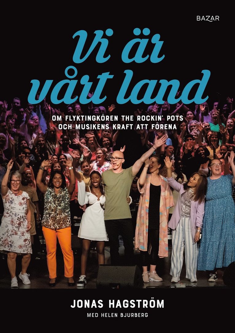 Jonas Hagström, Helen Bjurberg - Vi är vårt land : om flyktingkören The Rockin’ Pots och musikens kraft att förena, E-bok