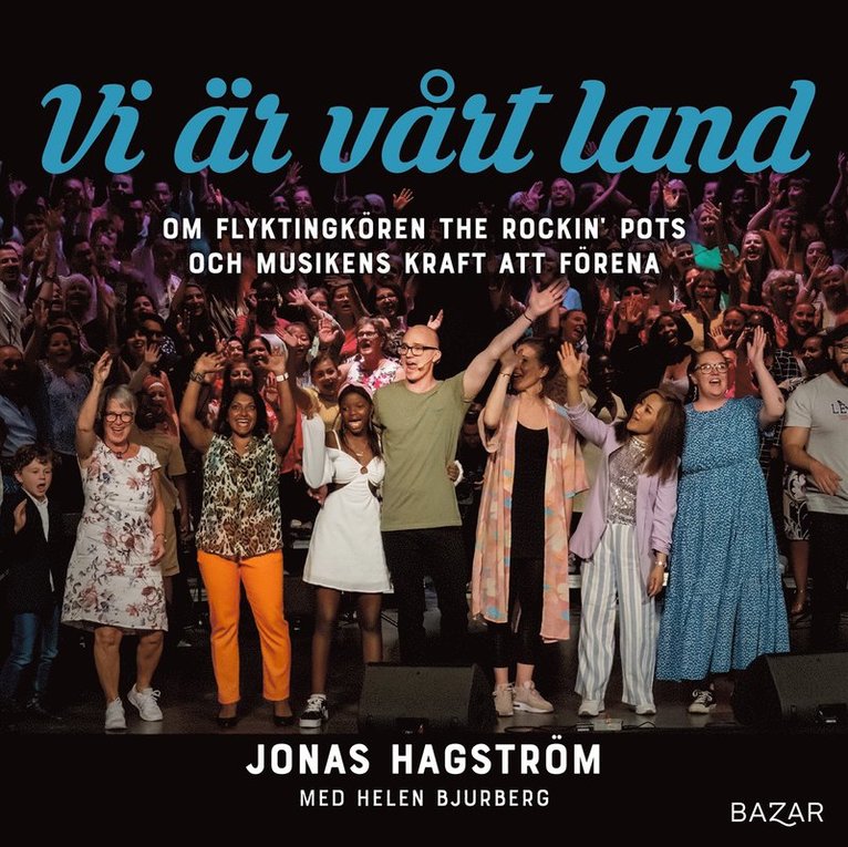 Jonas Hagström, Helen Bjurberg - Vi är vårt land : om flyktingkören The Rockin’ Pots och musikens kraft att förena, Ljudbok