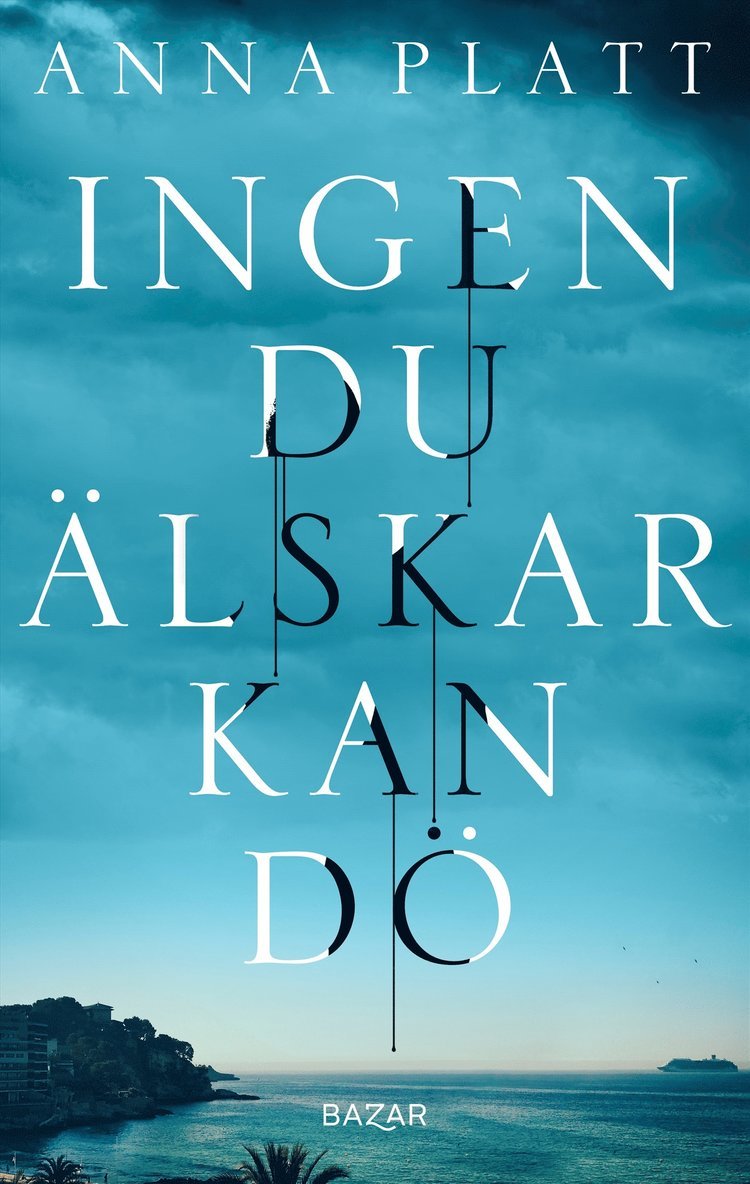 Anna Platt - Ingen du älskar kan dö, E-bok