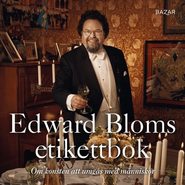 Edward Blom - Edward Bloms etikettbok : Om konsten att umgås med människor, Ljudbok