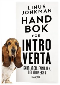 Handbok fr introverta : karriren, familjen, relationerna