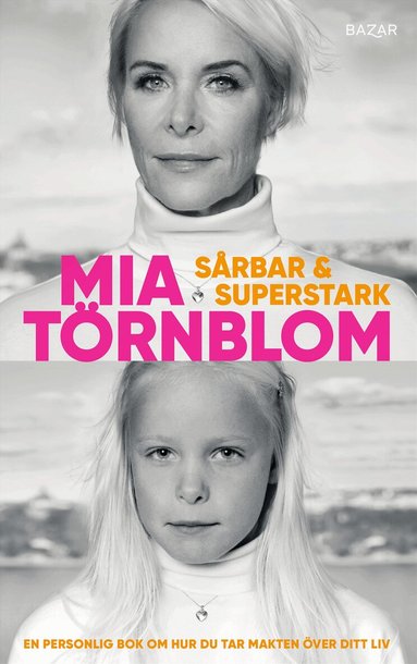 Mia Törnblom - Sårbar och superstark : en personlig bok om hur du tar makten över ditt liv, Pocket