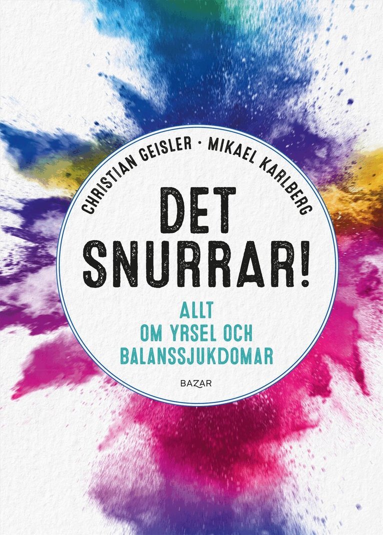 Christian Geisler, Mikael Karlberg - Det snurrar! : allt om yrsel och balanssjukdomar, Inbunden