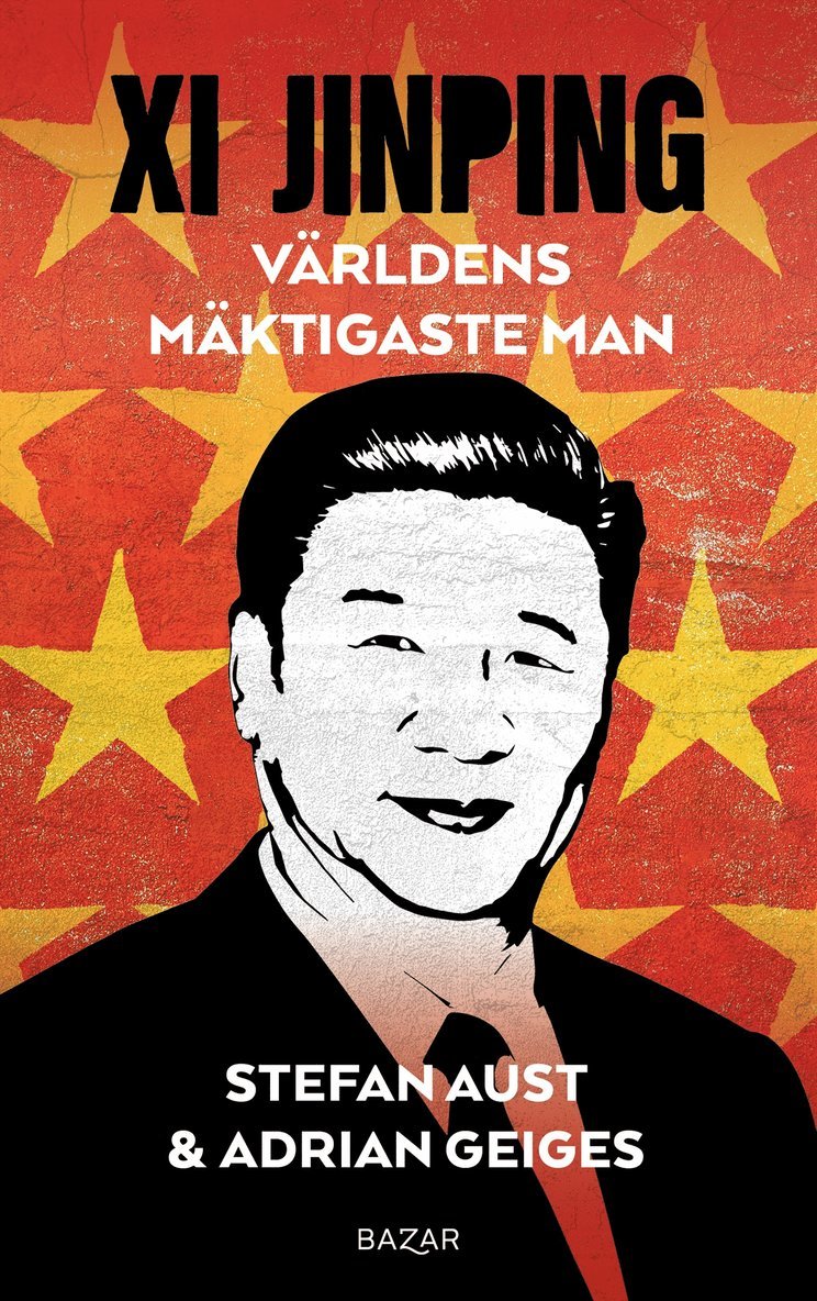 Stefan Aust, Adrian Geiges - Xi Jinping : världens mäktigaste man, E-bok