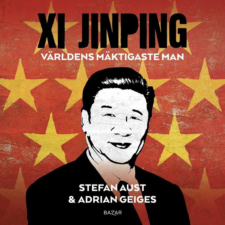 Stefan Aust, Adrian Geiges - Xi Jinping : världens mäktigaste man, Ljudbok