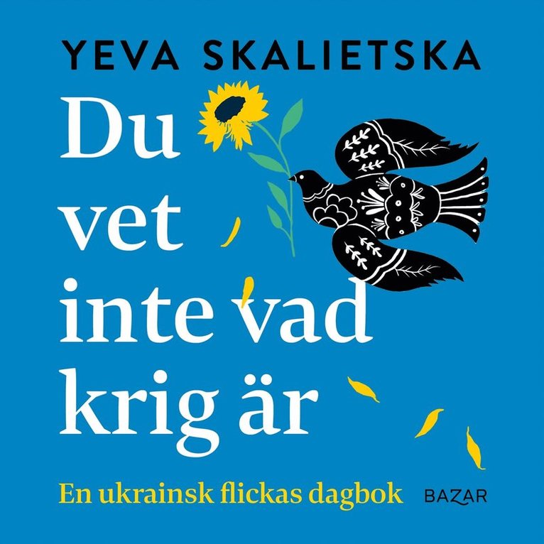 Yeva Skalietska - Du vet inte vad krig är : en ukrainsk flickas dagbok, Ljudbok