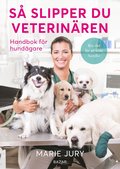 S� slipper du veterin�ren : Handbok f�r hund�gare