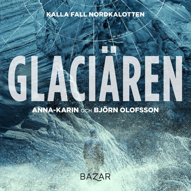 Anna-Karin Olofsson, Björn Olofsson - Glaciären, Ljudbok