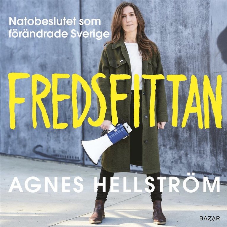 Agnes Hellström - Fredsfittan : Natobeslutet som förändrade Sverige, Ljudbok