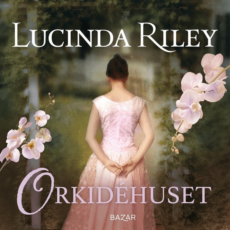Lucinda Riley - Orkidéhuset, Ljudbok