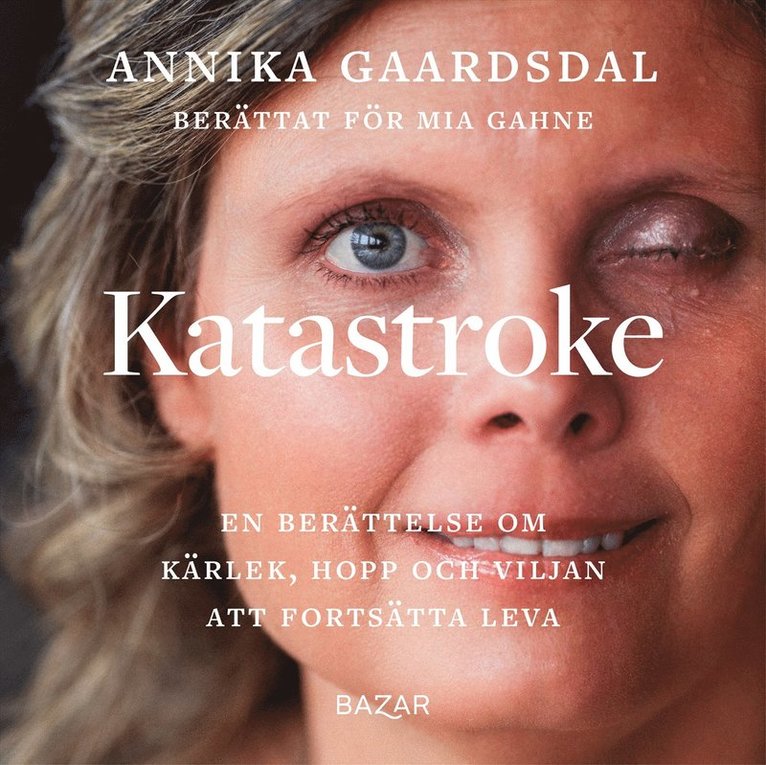 Annika Gaardsdal, Mia Gahne - Katastroke : en berättelse om kärlek, hopp och viljan att fortsätta leva, Ljudbok