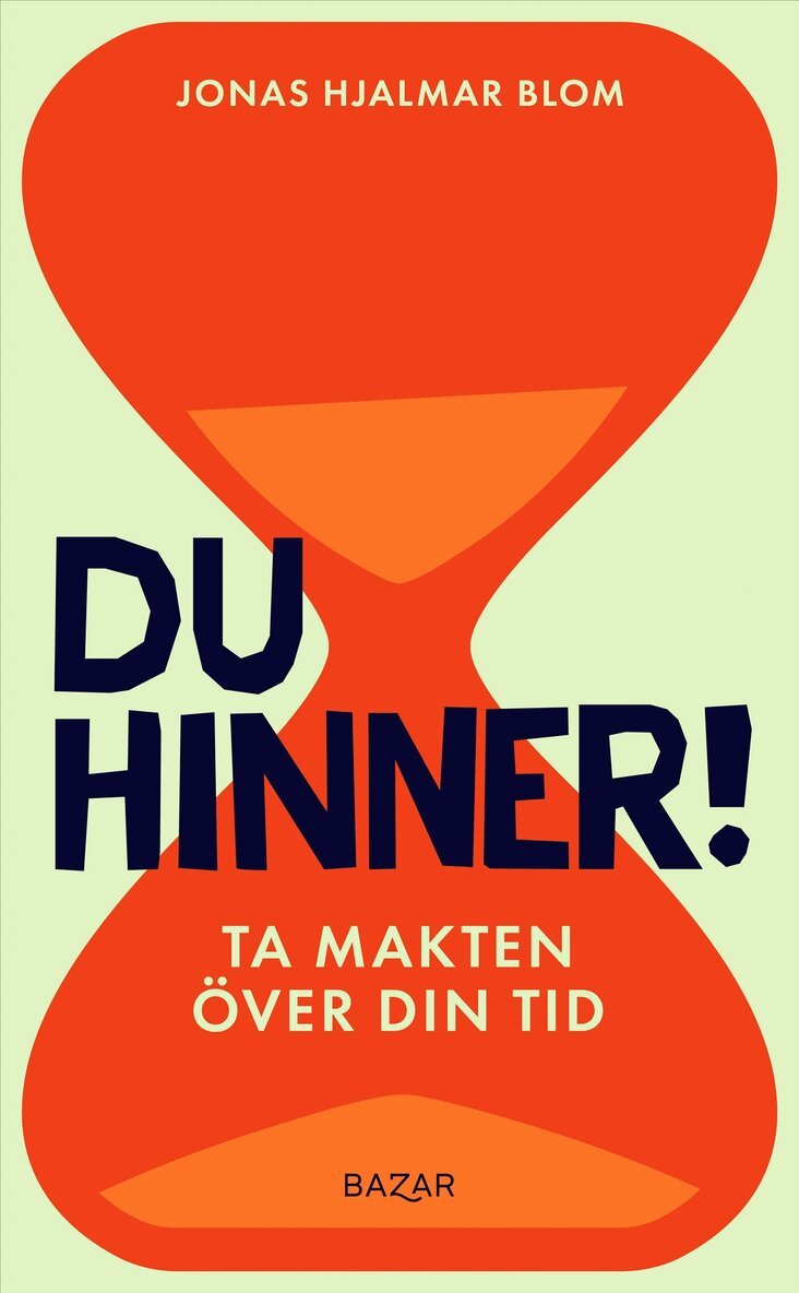 Jonas Hjalmar Blom - Du hinner! : ta makten över din tid, E-bok