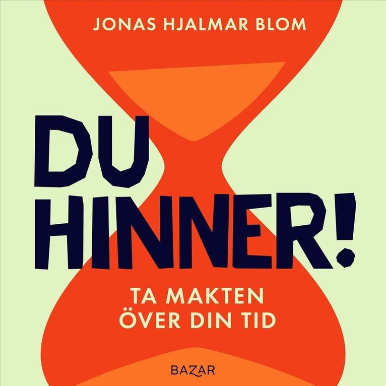 Jonas Hjalmar Blom - Du hinner! : Ta makten över din tid, Ljudbok