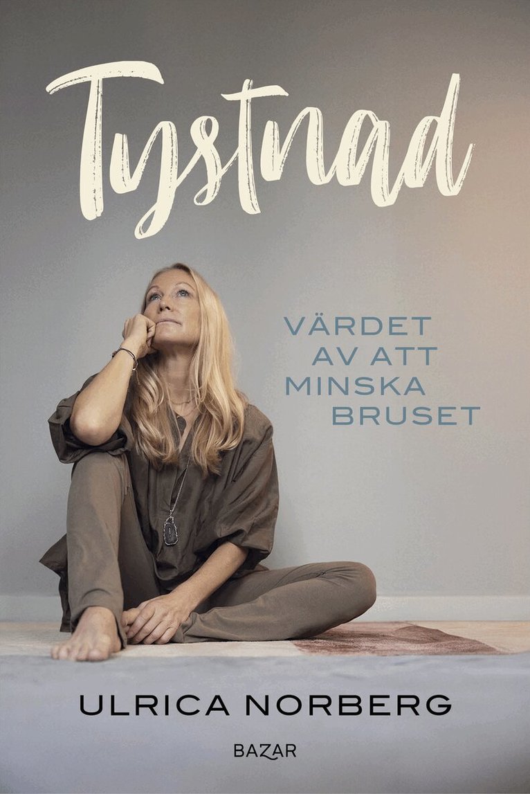 Ulrica Norberg - Tystnad : Värdet av att minska bruset, E-bok