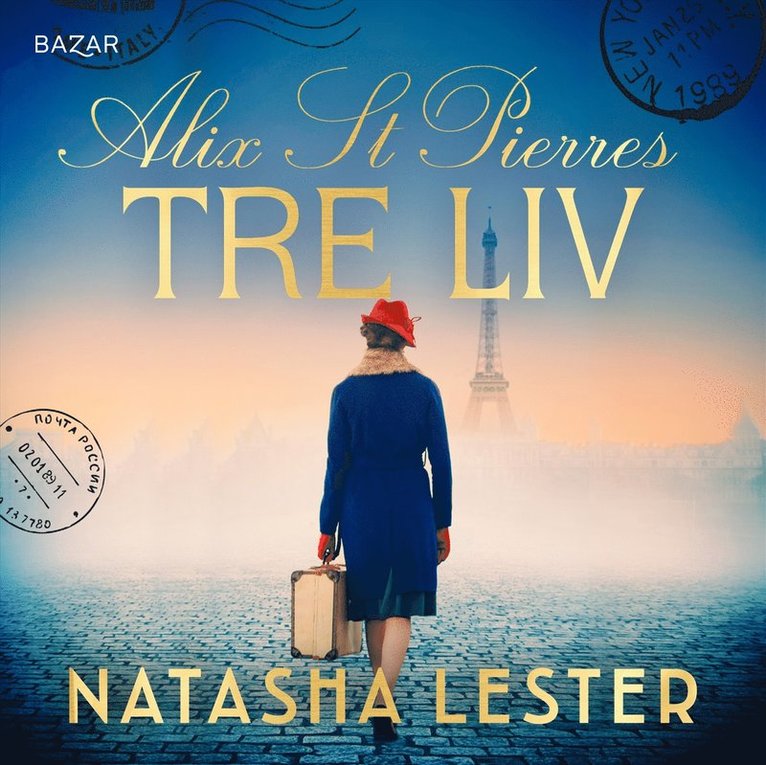 Natasha Lester - Alix St. Pierres tre liv, Ljudbok