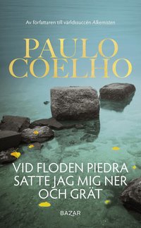 Vid floden Piedra satte jag mig ned och gr�t