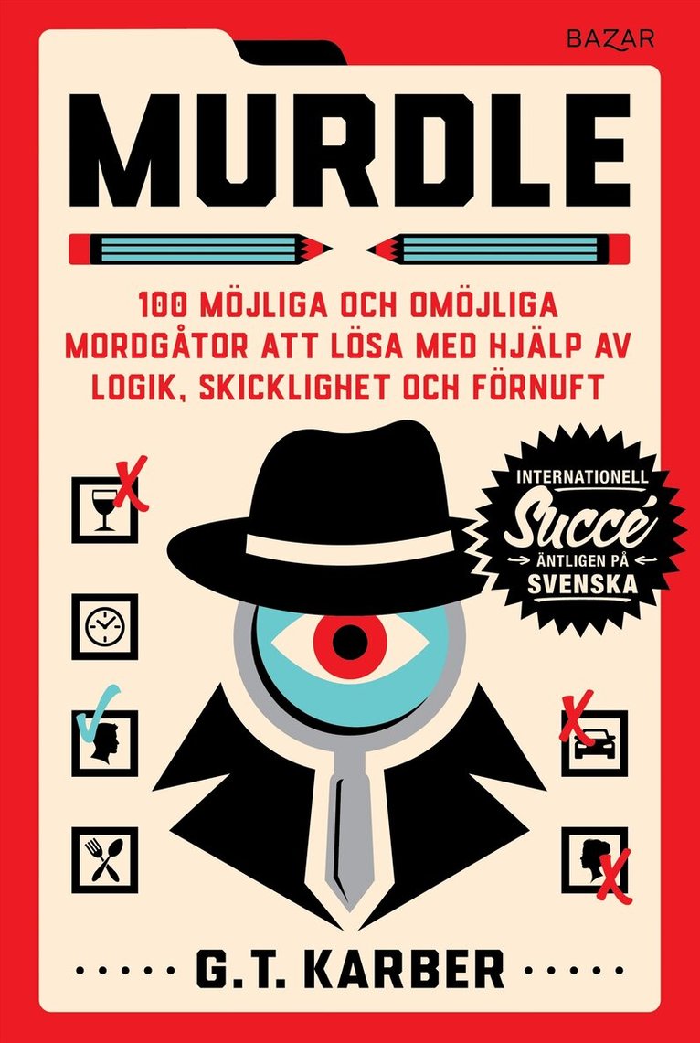 G. T. Karber - Murdle. 100 möjliga och omöjliga mordgåtor att lösa med hjälp av logik, skicklighet och förnuft, Häftad