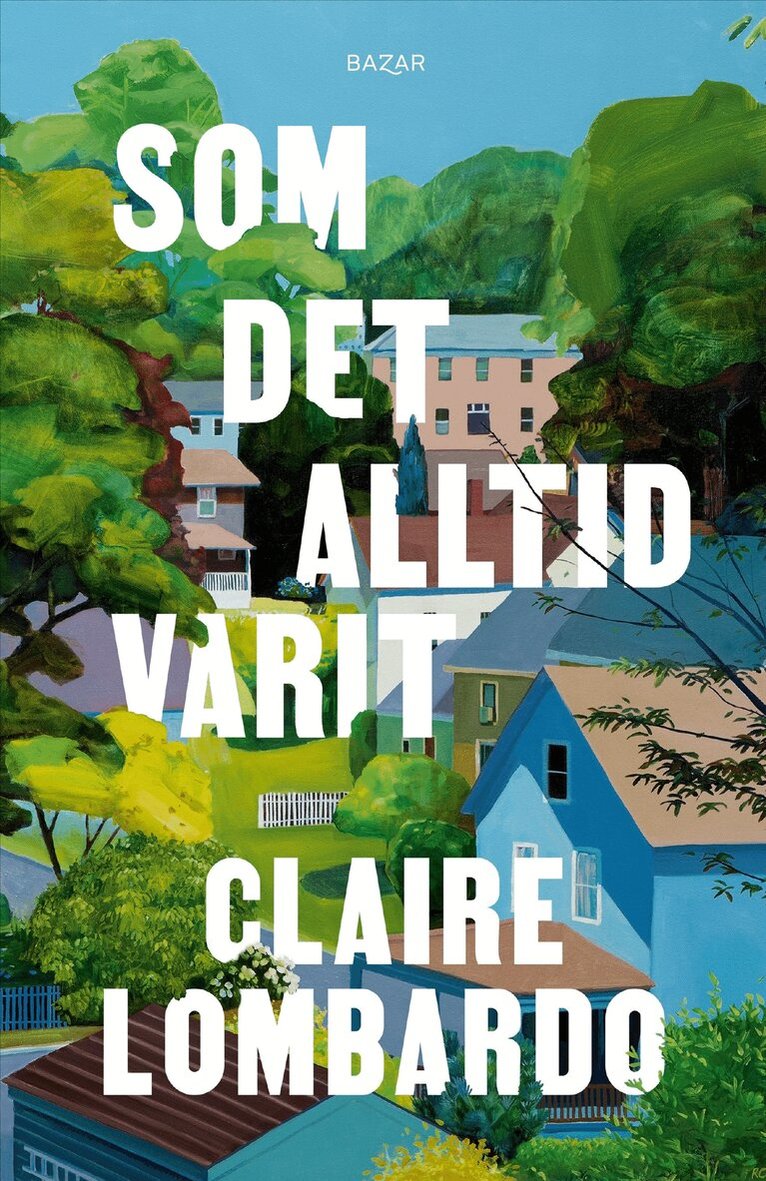 Claire Lombardo - Som det alltid varit, E-bok