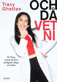 Och d� vet ni : Dr Tracy svarar p� dina vanligaste fr�gor om h�lsa