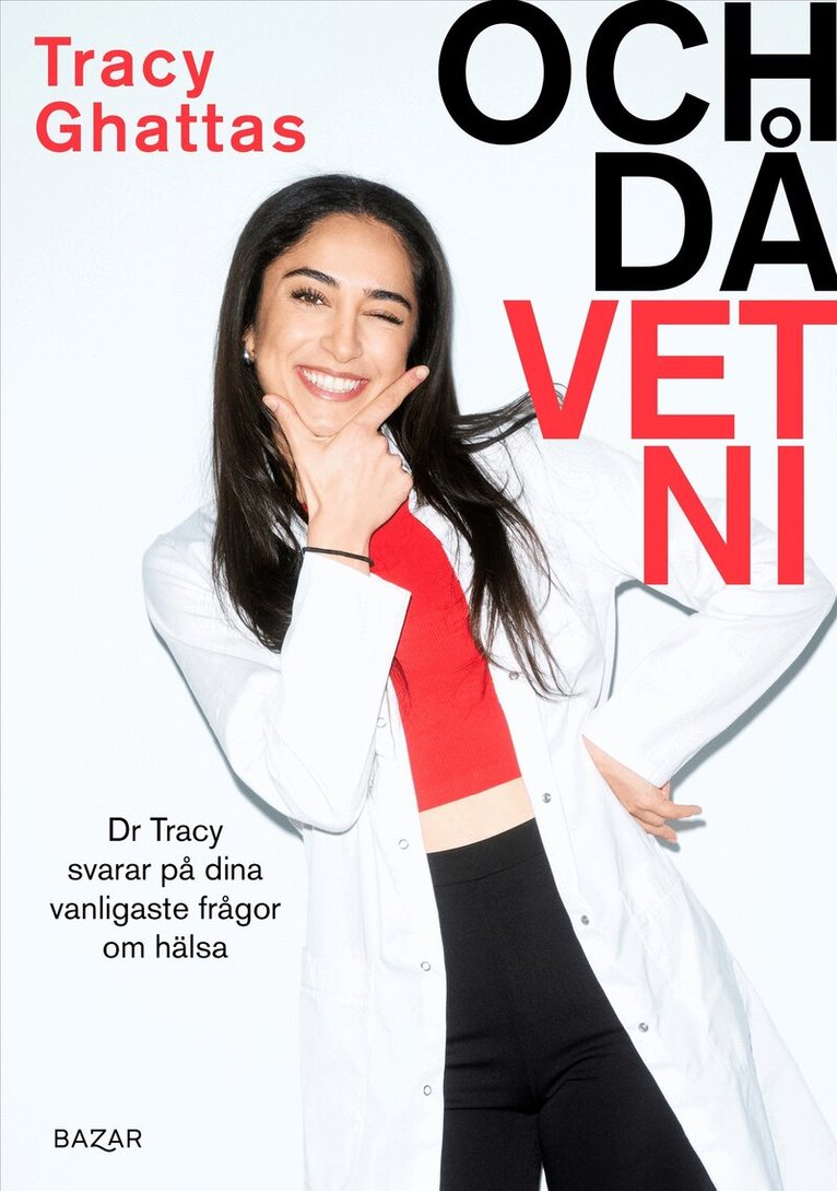 Tracy Ghattas - Och då vet ni : Dr Tracy svarar på dina vanligaste frågor om hälsa, E-bok