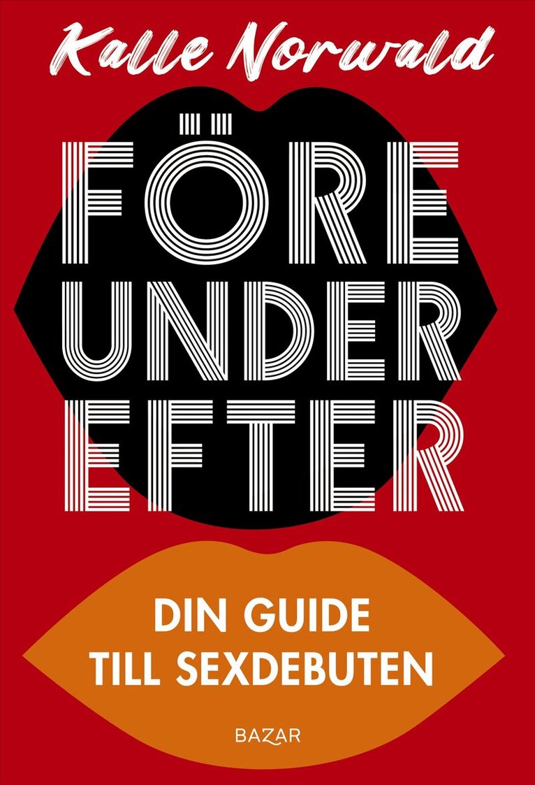 Kalle Norwald - Före under efter : Din guide till sexdebuten, E-bok