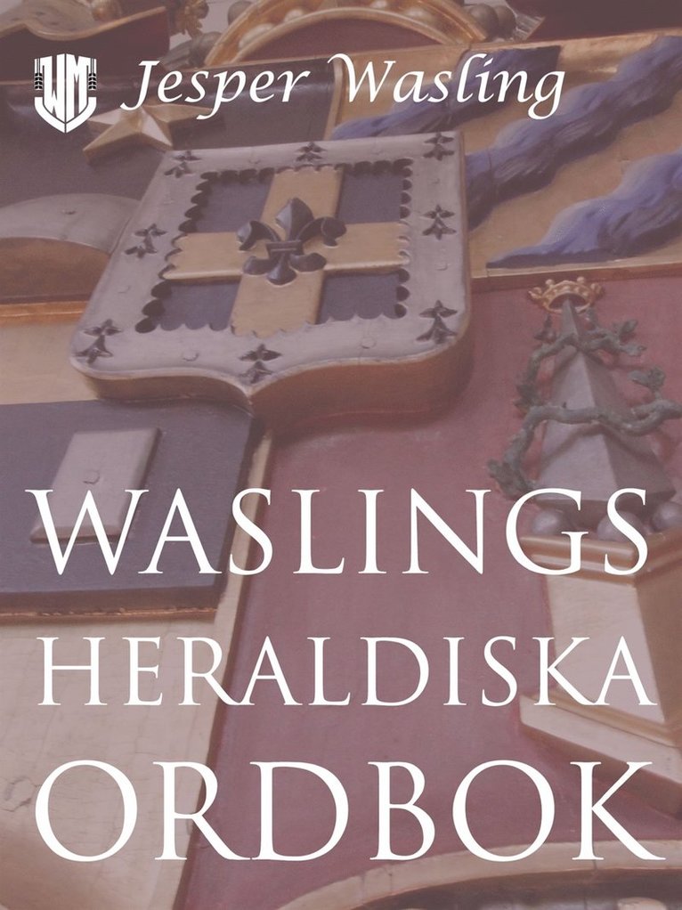 Jesper Wasling - Waslings heraldiska ordbok, E-bok