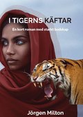 I Tigerns kftar : en kort roman med starkt budskap