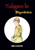 Tidigare liv : digerdden