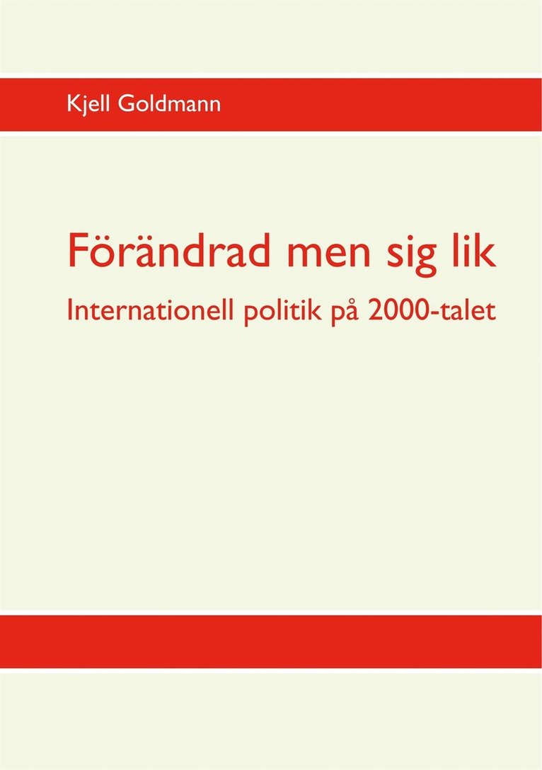 Kjell Goldmann - Förändrad men sig lik: Internationell politik på 2000-talet, E-bok