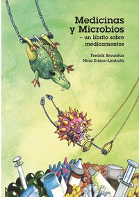 Medicinas y Microbios - un librito sobre medicamentos