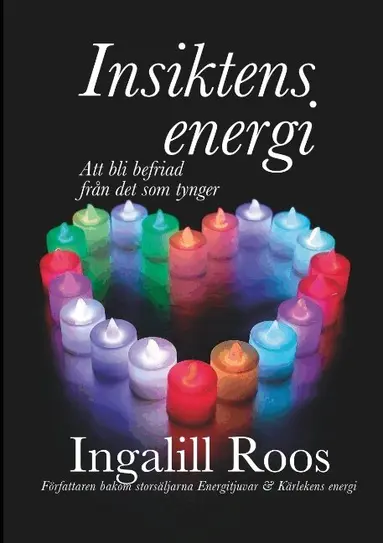 Ingalill Roos - Insiktens energi : att bli befriad från det som tynger, Häftad