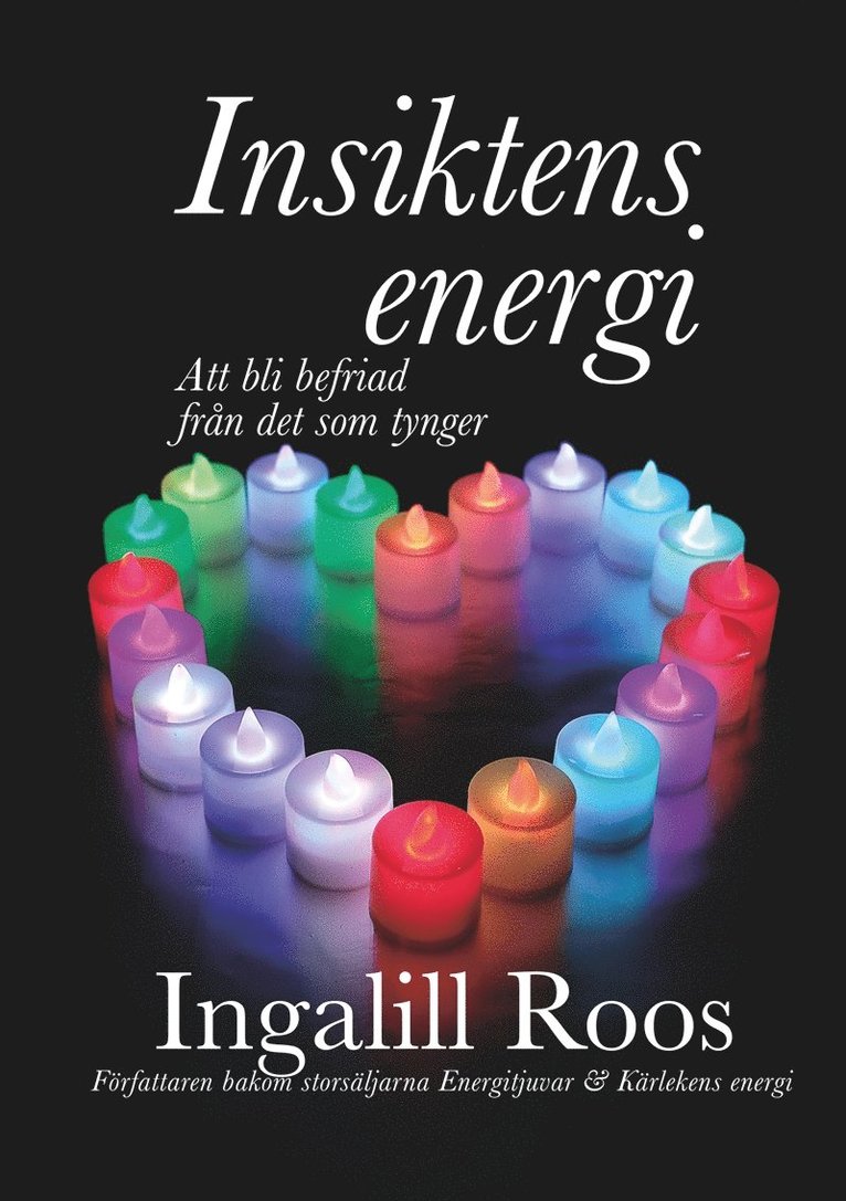 Ingalill Roos - Insiktens energi: Att bli befriad från det som tynger, E-bok
